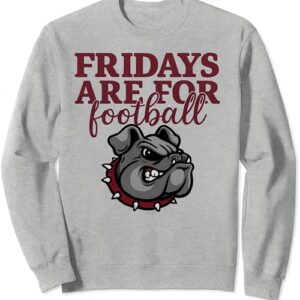 Bulldog Fridays Are For Football Sweatshirt